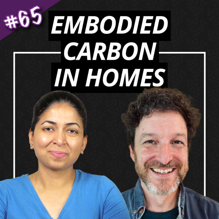 EP 65 Embodied Carbon in Homes w/ Chris Magwood