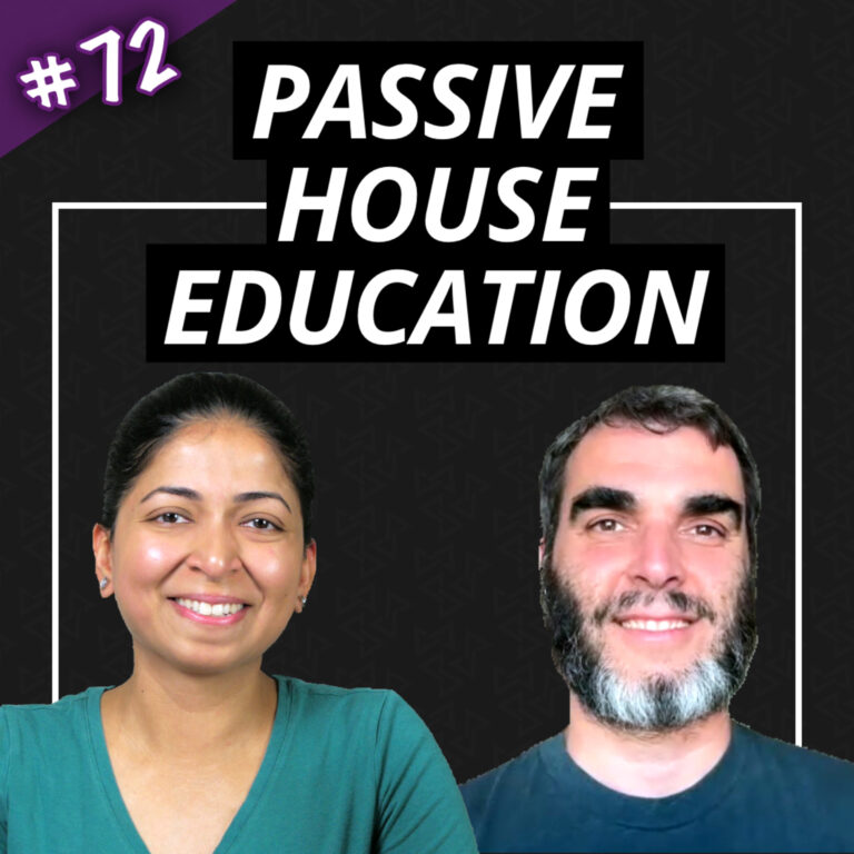 EP 72 Passive House Education w/ Emu Passive
